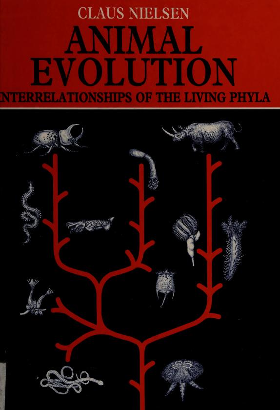 Animal evolution : interrelationships of the living phyla : Nielsen, Claus  : Free Download, Borrow, and Streaming : Internet Archive